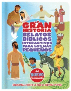 LA GRAN HISTORIA, RELATOS BÍBLICOS PARA LOS MÁS PEQUEÑOS, DEL NUEVO TESTAMENTO