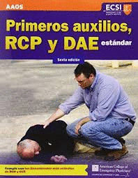PRIMEROS AUXILIOS RCP Y DAE ESTANDAR 6TA ED