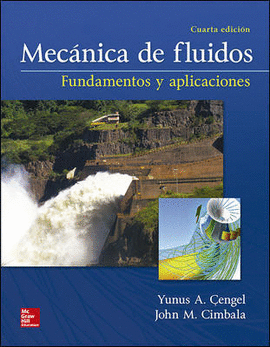 MECANICA DE FLUIDOS 4 EDIC. FUNDAMENTOS Y APLICACIONES