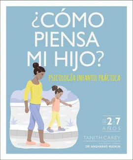 ¿CÓMO PIENSA MI HIJO? PSICOLOGÍA INFANTIL PRÁCTICA