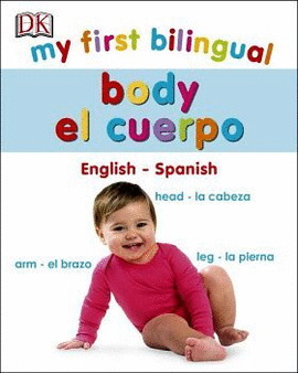 MY FIRST BILINGUAL BODY EL CUERPO