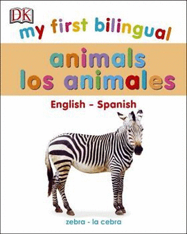 MY FIRST BILINGUAL ANIMALS LOS ANIMALES