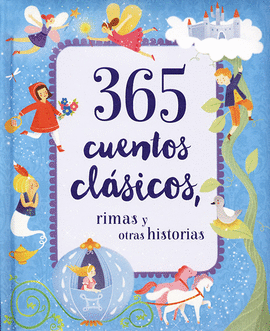 365 CUENTOS CLASICOS, RIMAS Y OTRAS HISTORIAS