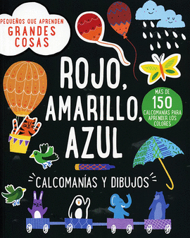 ROJO, AMARILLO, AZUL: CALCOMANIAS Y DIBUJOS