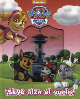 PAW PATROL ¡SKYE ALZA EL VUELO!