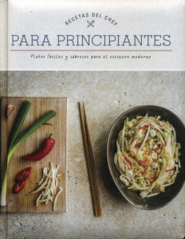 PARA PRINCIPIANTES. RECETAS DEL CHEF