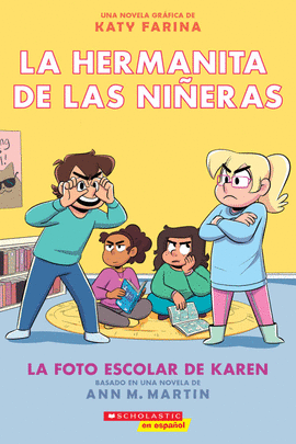 LA HERMANITA DE LAS NIÑERAS: LA FOTO ESCOLAR DE KAREN: LA NOVELA GRÁFICA