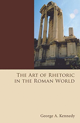THE ART OF RHETORIC IN THE ROMAN WORLD