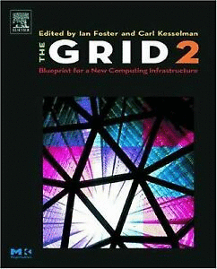 THE GRID 2 BLUEPRINT FOR A NEW COMPUTING INFRASTRUCTURE