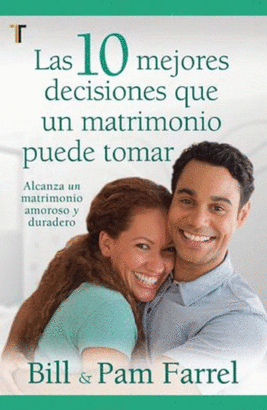 DIEZ MEJORES DECISIONES QUE UN MATRIMINIO PUEDE TOMAR