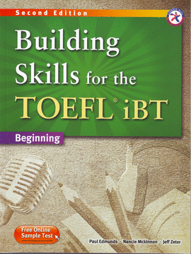 BUILDING SKILLS FOR THE TOEFL IBT BEGINNING SECOND ED.