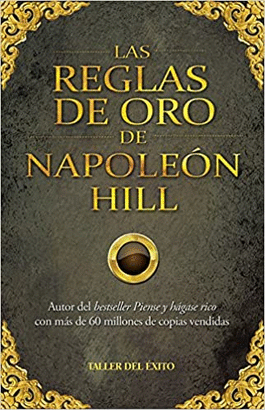 LAS REGLAS DE ORO DE NAPOLEON HILL