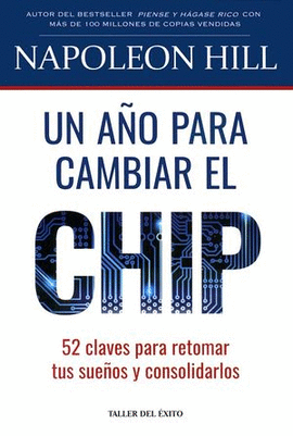 UN AÑO PARA CAMBIAR EL CHIP 52 CLAVES PARA RETOMAR TUS SUEÑOS Y CONSOLIDARLOS