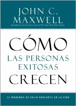 CÓMO LAS PERSONAS EXITOSAS CRECEN