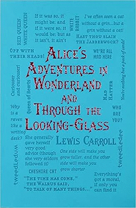 ALICE'S ADVENTURES IN WONDERLAND AND THROUGH THE LOOKING-GLASS