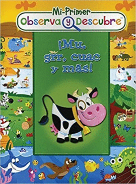 OBSERVA Y DESCUBRE: MU, GRR, CUAC, Y MÁS