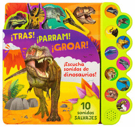 ¡TRAS! ¡PARRAM! ¡GROAR!