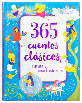 365 CUENTOS CLASICOS RIMAS Y OTRAS HISTORIAS