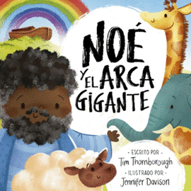 NOÉ Y EL ARCA GIGANTE