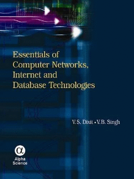 ESSENTIALS OF COMPUTER NETWORKS,INTERNET AND DATABASE TECHNOLOGIES