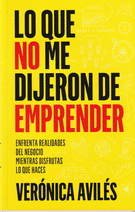 LO QUE NO ME DIJERON DE EMPRENDER.