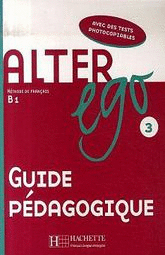 ALTER EGO 3 GUIDE PEDAGOGIQUE