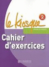 LE KIOSQUE 2 CAHIER D'EXERCICES