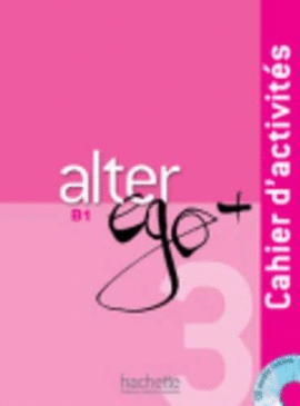 ALTER EGO+ 3 CAHIER D´ACTIVITÉS + CD AUDIO