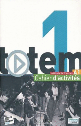 TOTEM 1.CAHIER D'ACTIVITÉS + CD AUDIO