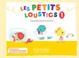 LES PETITS LOUSTICS 1 CAHIER D'ACTIVITES + CD AUDIO