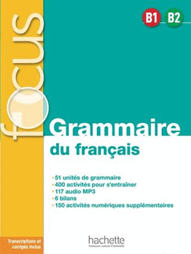 FOCUS GRAMMAIRE DU FRANCAIS LIVRE DE L'ÉLÈVE B1-B2 + PARCOURS DIGITAL