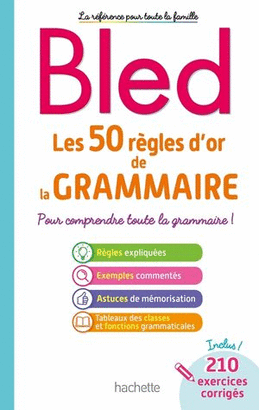 BLED LES 50 RÈGLES D'OR DE LA GRAMMAIRE