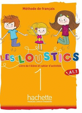 LES LOUSTICS 1 LIVRE DEL L ELEVE ET CAHIER D ACTIVITES A1.1