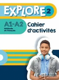EXPLORE 2 CAHIER DACTIVITÉS