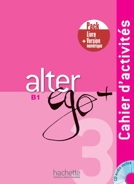 ALTER EGO + 3  PACK CAHIER + VERSION NUMÉRIQUE