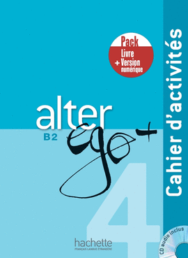 ALTER EGO + 4  PACK CAHIER + VERSION NUMÉRIQUE