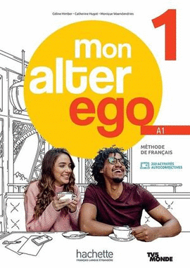 MON ALTER EGO 1. LIVRE DE L'ÉLÈVE