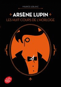 ARSÈNE LUPIN LES HUIT COUPS DE L'HORLOGE