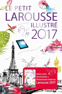 LE PETIT LAROUSSE ILLUSTRE 2017