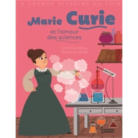 MARIE CURIE ET L´AMOUR DES SCIENCES