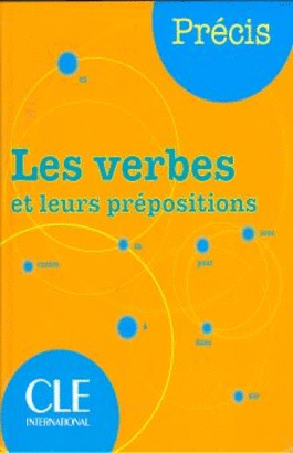 LES VERBES ET LEURS PREPOSITIONS