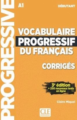 VOCABULAIRE PROGRESSIF DU FRANCAIS DEBUTANT A -1 CORRIGES