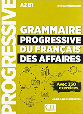 GRAMMAIRE PROGRESSIVE DU FRANÇAIS DES AFFAIRES NIVEAU INTERMÉDIAIRE + CD NC