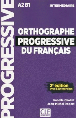 ORTHOGRAPHE PROGRESSIVE DU FRANCAIS INTERMEDIAIRE A2 B1