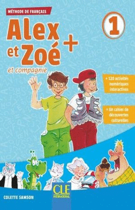 ALEX ET ZOE ET COMPAGNIE 1. METHODE DE FRANCAIS