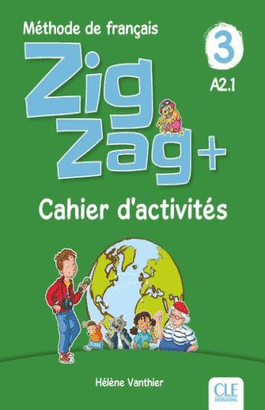 ZIGZAG. CAHIER D ACTIVITES 3 N A2.1. METHODE DE FRANCAIS 2 ED.