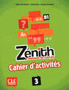 ZENITH 3 CAHIER D'ACTIVITES B1