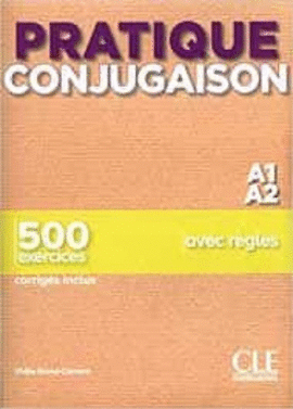 PRATIQUE CONJUGAISON - NIVEAU A1/A2 - LIVRE + CORRIGES