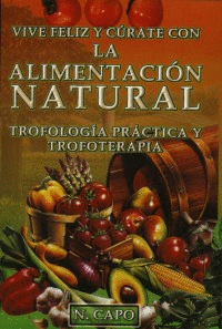 VIVE FELIZ Y CURATE C/ALIMENTACION NATURAL