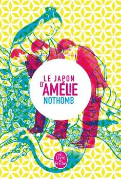 LE JAPON D'AMÉLIE NOTHOMB